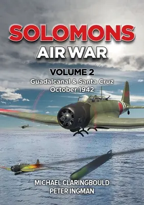 Wojna powietrzna na wyspach Salomona, tom 2: Guadalcanal i Santa Cruz, październik 1942 - Solomons Air War Volume 2: Guadalcanal & Santa Cruz October 1942