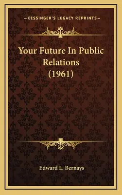 Twoja przyszłość w public relations (1961) - Your Future In Public Relations (1961)