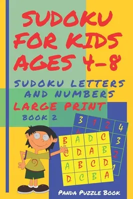 Sudoku dla dzieci w wieku 4-8 lat - Sudoku Litery i cyfry: Sudoku Przedszkole - Gry Mózgowe sudoku w dużym druku - Księga 2 - Sudoku For Kids Ages 4-8 - Sudoku Letters And Numbers: Sudoku Kindergarten - Brain Games large print sudoku - Book 2