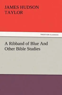 Błękitna wstęga i inne studia biblijne - A Ribband of Blue and Other Bible Studies