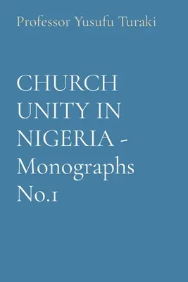 JEDNOŚĆ KOŚCIOŁA W NIGERII - Monografie nr 1 - CHURCH UNITY IN NIGERIA - Monographs No.1