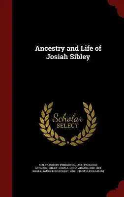 Pochodzenie i życie Josiaha Sibleya - Ancestry and Life of Josiah Sibley