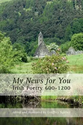 My News for You: Poezja irlandzka 600-1200 - My News for You: Irish Poetry 600-1200