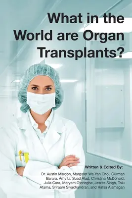 Czym na świecie są przeszczepy narządów? - What in the world are organ transplants?