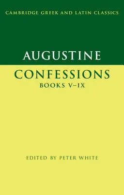 Augustyn: Wyznania księgi V-IX - Augustine: Confessions Books V-IX