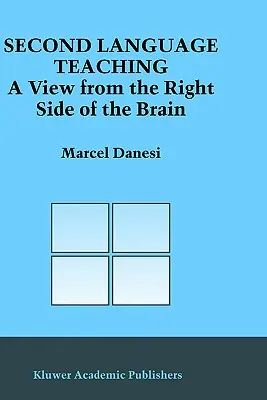 Nauczanie drugiego języka: spojrzenie z prawej strony mózgu - Second Language Teaching: A View from the Right Side of the Brain