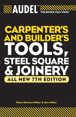 Audel Carpenters and Builders Tools, Steel Square, and Joinery - Narzędzia stolarskie i budowlane - Audel Carpenters and Builders Tools, Steel Square, and Joinery