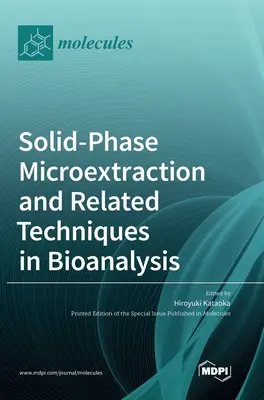 Mikroekstrakcja w fazie stałej i powiązane techniki w bioanalizie - Solid-Phase Microextraction and Related Techniques in Bioanalysis