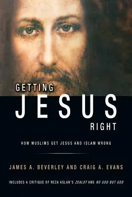 Jak muzułmanie mylą Jezusa i islam? - Getting Jesus Right: How Muslims get Jesus and Islam Wrong