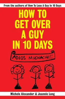 Jak zdobyć faceta w 10 dni - How To Get Over A Guy In 10 Days