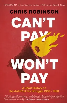 Can't Pay, Won't Pay: Krótka historia walki przeciwko podatkowi od osób fizycznych w latach 1987-1993 - Can't Pay, Won't Pay: A Short History of the Anti-Poll Tax Struggle 1987-1993