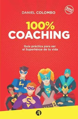 100% coachingu: Jak zostać superbohaterem swojego życia? - 100% coaching: Gua prctica para ser el Superhroe de tu vida