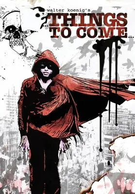 Rzeczy, które nadejdą Waltera Koeniga - Walter Koenig's Things to Come