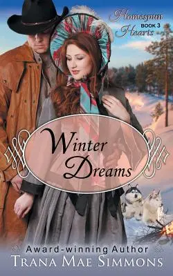 Zimowe sny (Seria Homespun Hearts, Księga 3) - Winter Dreams (The Homespun Hearts Series, Book 3)