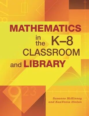 Matematyka w klasie i bibliotece K-8 - Mathematics in the K-8 Classroom and Library