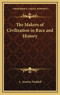 Twórcy cywilizacji w rasie i historii - The Makers of Civilization in Race and History