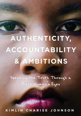 Autentyczność, odpowiedzialność i ambicje: Mówienie prawdy oczami czarnoskórej kobiety - Authenticity, Accountability & Ambitions: Speaking the Truth Through a Black Woman's Eyes