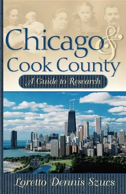 Chicago i hrabstwo Cook: Przewodnik po badaniach - Chicago & Cook County: A Guide to Research