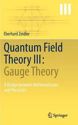 Kwantowa teoria pola III: Teoria zderzeniowa: Pomost między matematykami i fizykami - Quantum Field Theory III: Gauge Theory: A Bridge Between Mathematicians and Physicists