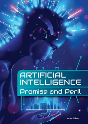 Sztuczna inteligencja: Obietnica i niebezpieczeństwo - Artificial Intelligence: Promise and Peril