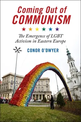 Wychodząc z komunizmu: Pojawienie się aktywizmu Lgbt w Europie Wschodniej - Coming Out of Communism: The Emergence of Lgbt Activism in Eastern Europe