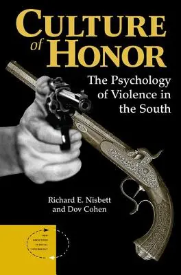 Kultura honoru: Psychologia przemocy na południu - Culture Of Honor: The Psychology Of Violence In The South