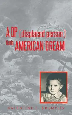 Przesiedleniec odnajduje amerykański sen - A DP (Displaced Person) Finds American Dream