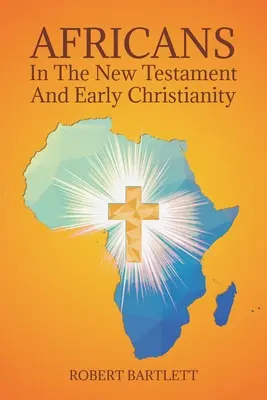 Afrykanie w Nowym Testamencie i wczesnym chrześcijaństwie - Africans in the New Testament and Early Christianity