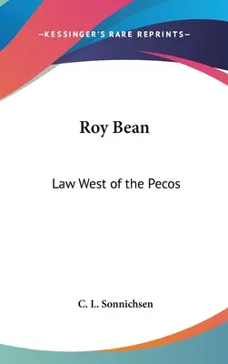 Roy Bean: Prawo na zachód od Pecos - Roy Bean: Law West of the Pecos