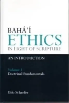 Etyka bahaicka w świetle Pisma Świętego, tom 1 - Baha'i Ethics in Light of Scripture Volume 1