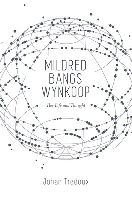 Mildred Bangs Wynkoop: Jej życie i myśli - Mildred Bangs Wynkoop: Her Life and Thought