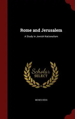 Rzym i Jerozolima: Studium żydowskiego nacjonalizmu - Rome and Jerusalem: A Study in Jewish Nationalism