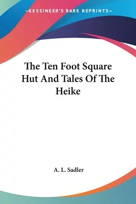 Kwadratowa chatka na dziesięć stóp i opowieści o Heike - The Ten Foot Square Hut And Tales Of The Heike