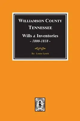Hrabstwo Williamson, Tennessee Wills and Inventories, 1800-1818. (Księgi 1 i 2) - Williamson County, Tennessee Wills and Inventories, 1800-1818. ( Books 1 & 2 )