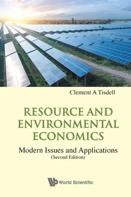 Ekonomia zasobów i środowiska: Współczesne zagadnienia i zastosowania (wydanie drugie) - Resource and Environmental Economics: Modern Issues and Applications (Second Edition)