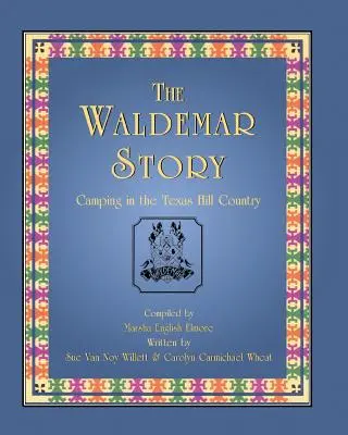 Historia Waldemara: Kemping w teksańskim Hill Country - The Waldemar Story: Camping in the Texas Hill Country