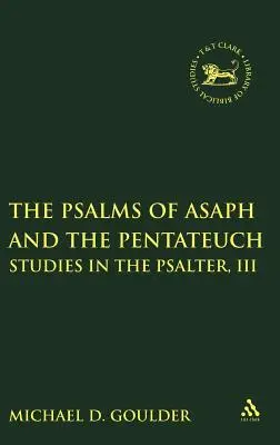Psalmy Asafa i Pięcioksiąg: Studia nad Psałterzem, III - Psalms of Asaph and the Pentateuch: Studies in the Psalter, III