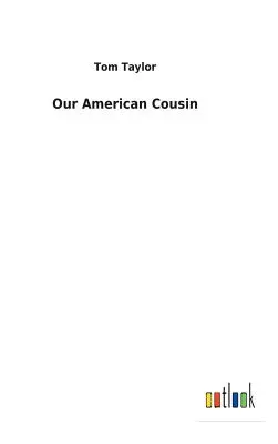 Nasz amerykański kuzyn - Our American Cousin