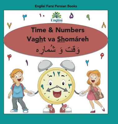 Perski Liczby, czas i matematyka Shomreh Vaght Va Rz: Po persku, angielsku i finglisi: Czas i liczby Vaght va Shomreh - Persian Numbers, Time & Math Shomreh Vaght Va Rz: In Persian, English & Finglisi: Time & Numbers Vaght va Shomreh