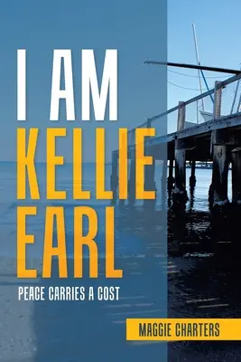 I Am Kellie Earl: Pokój ma swoją cenę - I Am Kellie Earl: Peace Carries a Cost