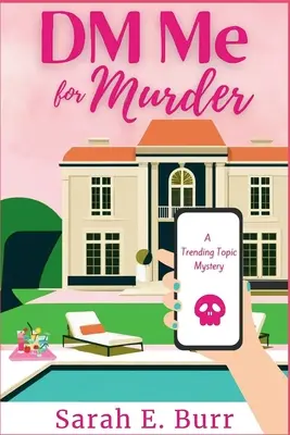 DM Me For Murder: A Trending Topic Mystery