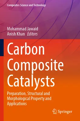 Węglowe katalizatory kompozytowe: Przygotowanie, właściwości strukturalne i morfologiczne oraz zastosowania - Carbon Composite Catalysts: Preparation, Structural and Morphological Property and Applications