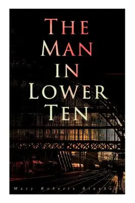 The Man in Lower Ten: Powieść kryminalna - The Man in Lower Ten: Murder Mystery Novel