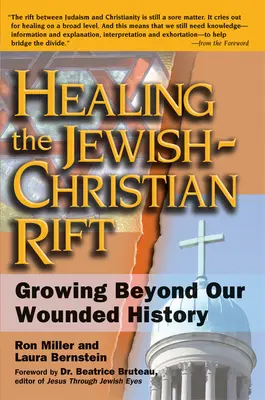 Uzdrawianie żydowsko-chrześcijańskiego rozłamu: wzrastanie ponad naszą zranioną historię - Healing the Jewish-Christian Rift: Growing Beyond Our Wounded History
