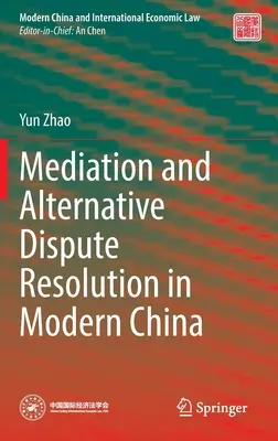 Mediacja i alternatywne metody rozwiązywania sporów we współczesnych Chinach - Mediation and Alternative Dispute Resolution in Modern China