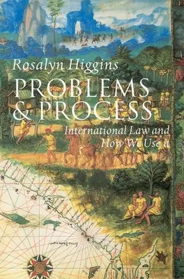 Problemy i proces: Prawo międzynarodowe i jego wykorzystanie - Problems and Process: International Law and How We Use It