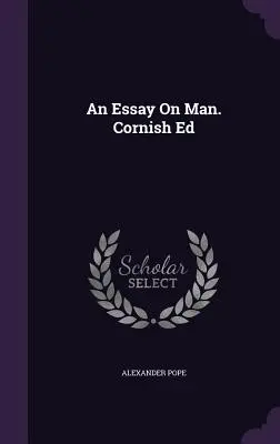 Esej o człowieku. Cornish Ed - An Essay On Man. Cornish Ed