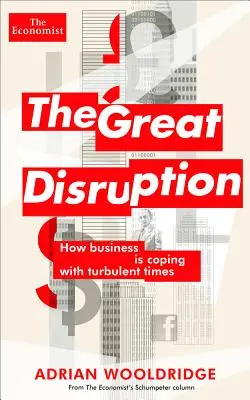 The Great Disruption: Jak biznes radzi sobie w burzliwych czasach - The Great Disruption: How Business Is Coping with Turbulent Times