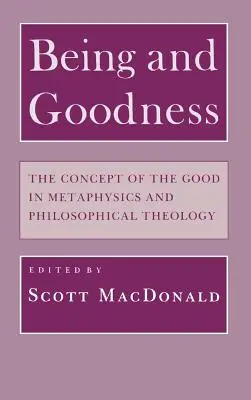 Byt i dobro: Pojęcie dobra w metafizyce i teologii filozoficznej - Being and Goodness: The Concept of Good in Metaphysics and Philosophical Theology