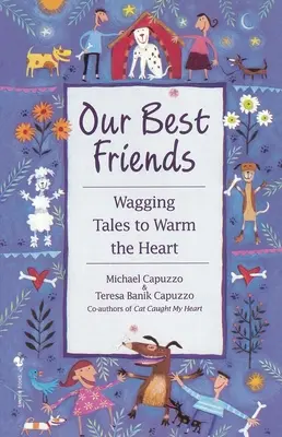 Nasi najlepsi przyjaciele: Wagging Tales to Warm the Heart - Our Best Friends: Wagging Tales to Warm the Heart